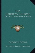 The Haunted Church: Or The Little Organ Girl (1852)