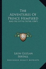 The Adventures Of Prince Hempseed: And His Little Sister (1847)