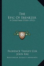 The Epic Of Ebenezer: A Christmas Story (1912)