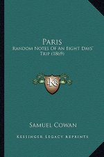 Paris: Random Notes Of An Eight Days' Trip (1869)