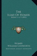 The Iliad of Homer: Books 1, 6, 9 (1895)