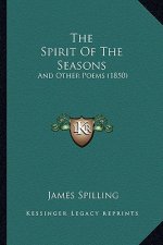 The Spirit Of The Seasons: And Other Poems (1850)