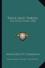 Twos And Threes: And Other Stories (1898)