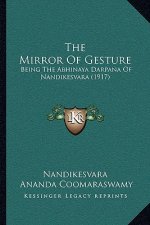The Mirror Of Gesture: Being The Abhinaya Darpana Of Nandikesvara (1917)