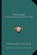 Voltaire: In Frankfurt Am Main 1753 (1846)