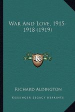 War And Love, 1915-1918 (1919)