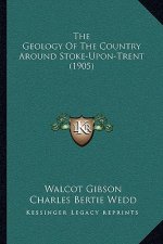 The Geology Of The Country Around Stoke-Upon-Trent (1905)