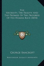 The Necessity, The Reality, And The Promise Of The Progress Of The Human Race (1854)