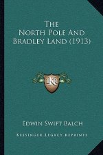 The North Pole And Bradley Land (1913)