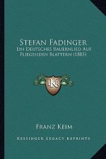 Stefan Fadinger: Ein Deutsches Bauernlied Auf Fliegenden Blattern (1885)