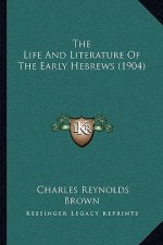 The Life And Literature Of The Early Hebrews (1904)