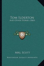 Tom Ilderton: And Other Stories (1865)