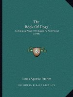 The Book Of Dogs: An Intimate Study Of Mankind's Best Friend (1919)