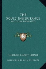 The Soul's Inheritance: And Other Poems (1909)