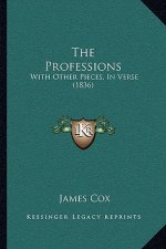 The Professions: With Other Pieces, In Verse (1836)