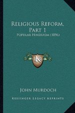 Religious Reform, Part 1: Popular Hinduism (1896)