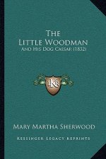 The Little Woodman: And His Dog Caesar (1832)