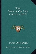 The Wreck Of The Circus (1897)