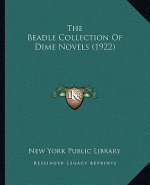 The Beadle Collection Of Dime Novels (1922)