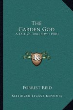 The Garden God: A Tale Of Two Boys (1906)