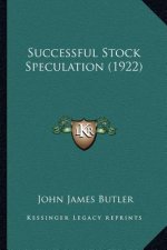 Successful Stock Speculation (1922)
