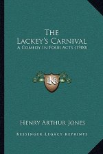 The Lackey's Carnival: A Comedy In Four Acts (1900)
