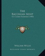 The Baconian Mint: Its Claims Examined (1903)