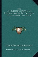 The Lancasterian System Of Instruction In The Schools Of New York City (1916)