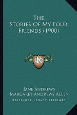 The Stories Of My Four Friends (1900)