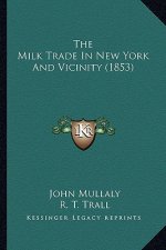 The Milk Trade In New York And Vicinity (1853)