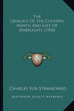 The Geology Of The Country North And East Of Harrogate (1908)