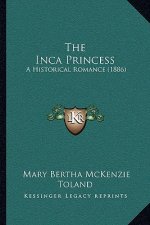 The Inca Princess: A Historical Romance (1886)