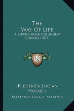 The Way Of Life: A Service Book For Sunday Schools (1877)