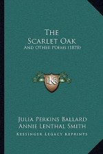 The Scarlet Oak: And Other Poems (1878)