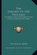 The Surgery Of The Pancreas: As Based Upon Experiments And Clinical Researches (1886)