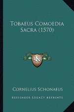 Tobaeus Comoedia Sacra (1570)