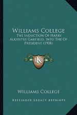 Williams College: The Induction Of Harry Augustus Garfield, Into The Of President (1908)