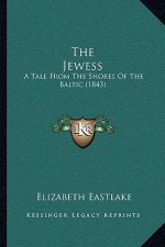 The Jewess: A Tale From The Shores Of The Baltic (1843)