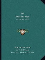 The Tattooed Man: A Comic Opera (1907)