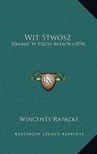 Wit Stwosz: Dramat W Pieciu Aktach (1874)