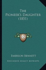 The Pioneer's Daughter (1851)