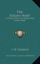 The Eolian Harp: A Collection Of Hymns And Tunes (1862)