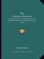 The Salisbury Memorial: Gwent In Old Days, The Morgan Family, Etc. The Earl Of Salisbury And His Welsh Ancestry (1886)