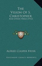 The Vision Of S. Christopher: And Other Verse (1912)