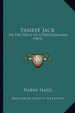 Yankee Jack: Or The Perils Of A Privateersman (1852)