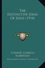 The Distinctive Ideas Of Jesus (1914)