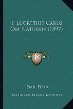 T. Lucretius Carus Om Naturen (1897)