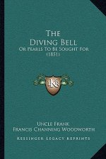 The Diving Bell: Or Pearls To Be Sought For (1851)