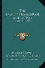 The Law Of Hammurabi And Moses: A Sketch (1907)