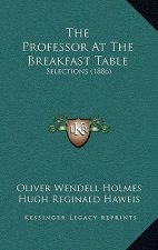 The Professor At The Breakfast Table: Selections (1886)